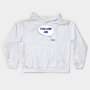 Bible quote "Follow Me" Jesus in blue God Christian design Kids Hoodie